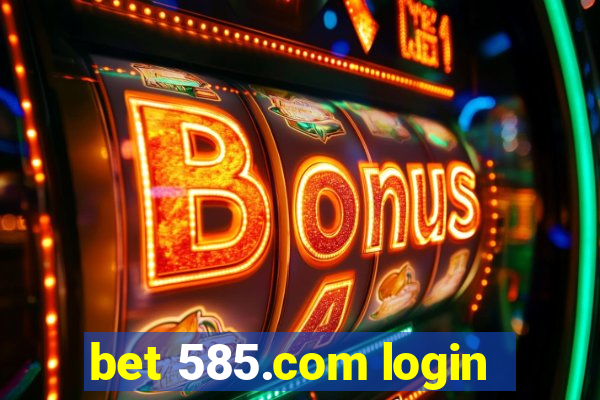 bet 585.com login