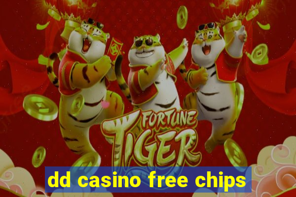 dd casino free chips