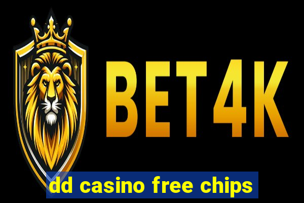 dd casino free chips