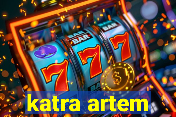 katra artem