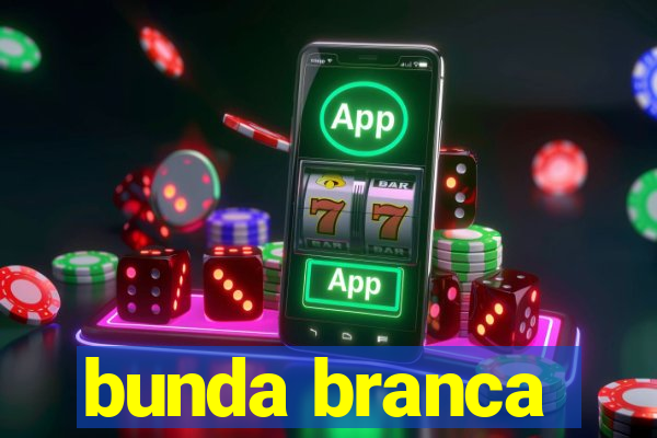 bunda branca