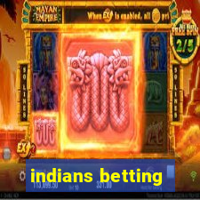 indians betting