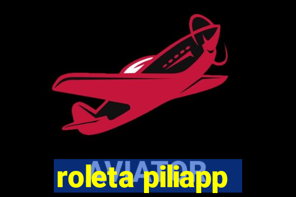 roleta piliapp