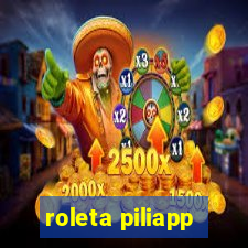 roleta piliapp