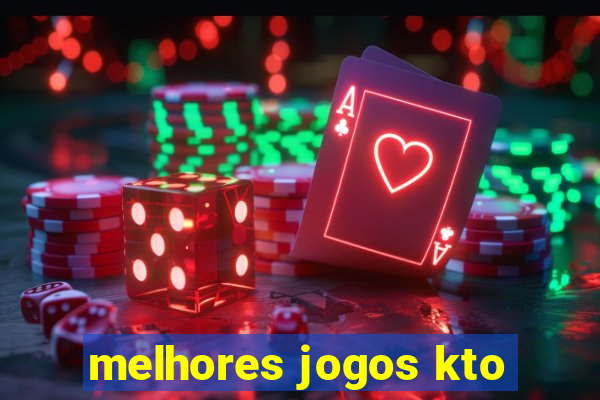 melhores jogos kto