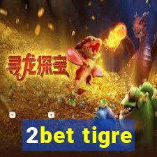 2bet tigre