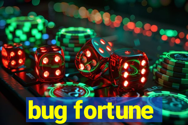 bug fortune