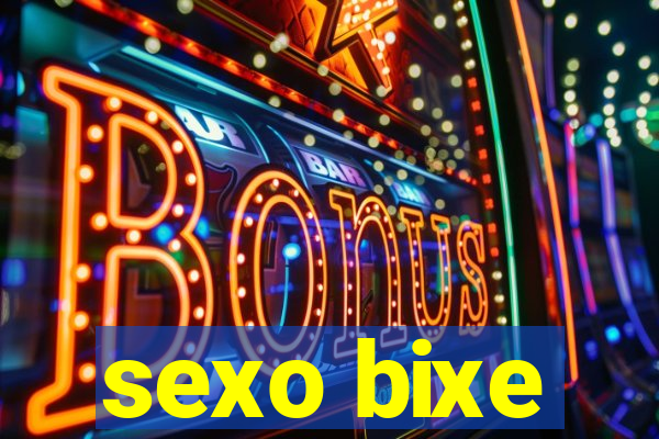 sexo bixe