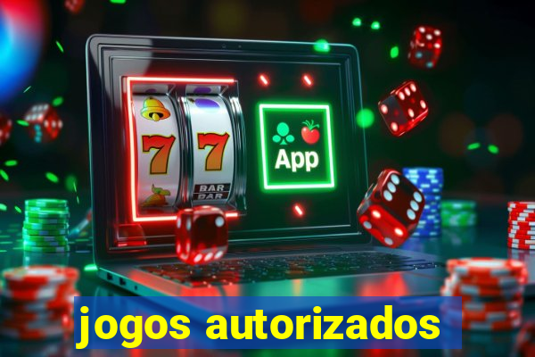 jogos autorizados