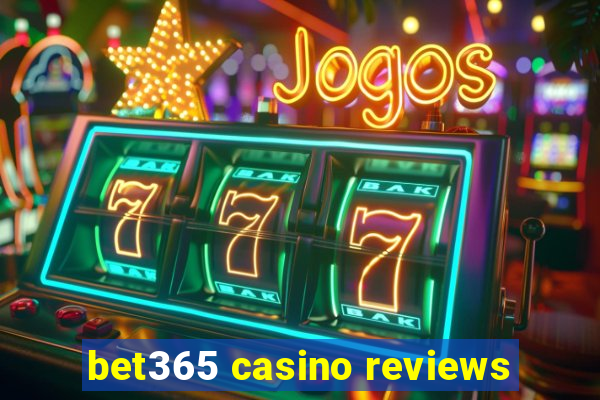 bet365 casino reviews