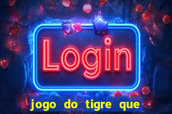 jogo do tigre que da b?nus no cadastro