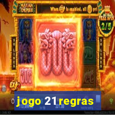 jogo 21 regras