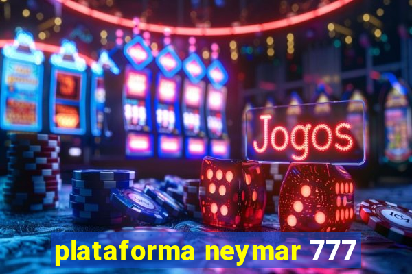 plataforma neymar 777