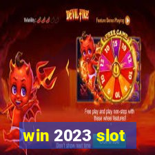 win 2023 slot