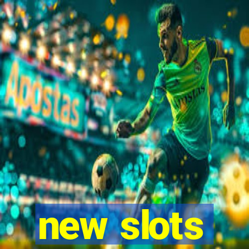 new slots