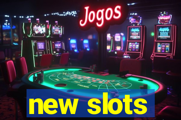 new slots