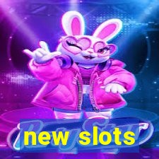 new slots