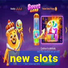 new slots