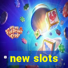 new slots