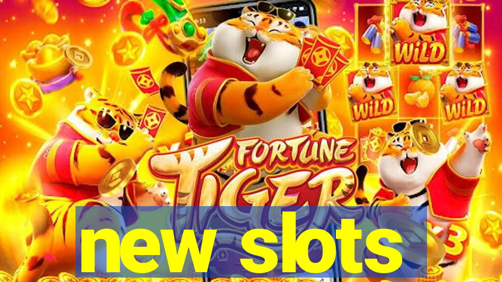 new slots