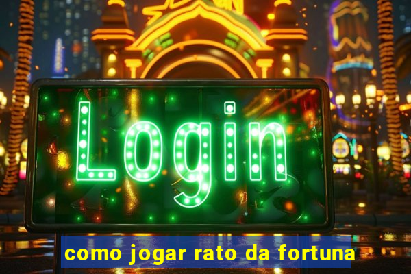 como jogar rato da fortuna