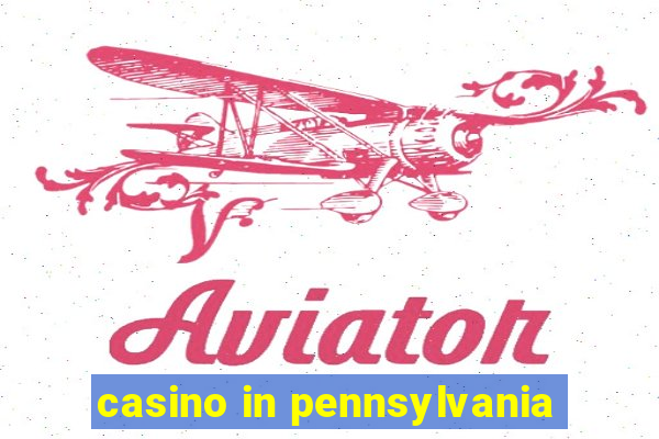 casino in pennsylvania