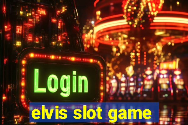 elvis slot game