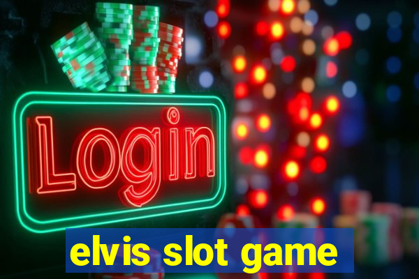 elvis slot game