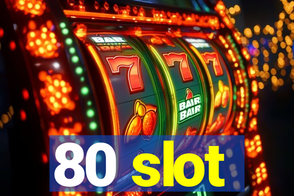 80 slot