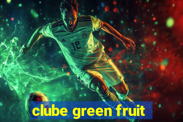 clube green fruit