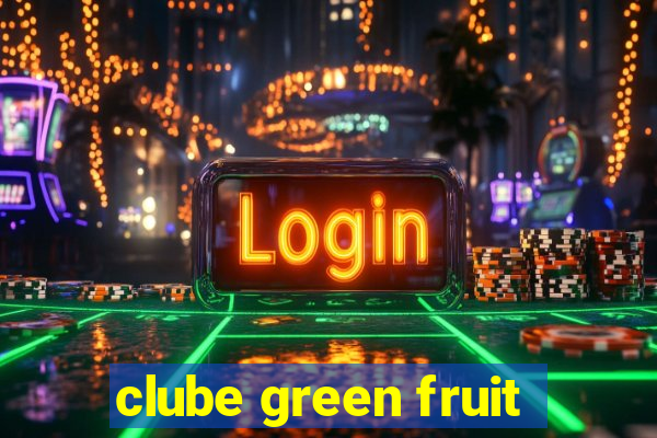 clube green fruit