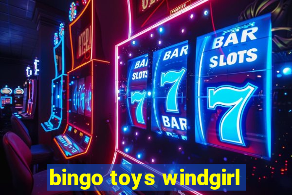 bingo toys windgirl