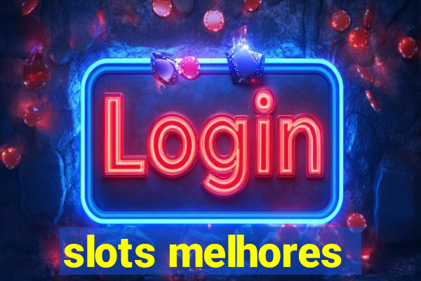 slots melhores