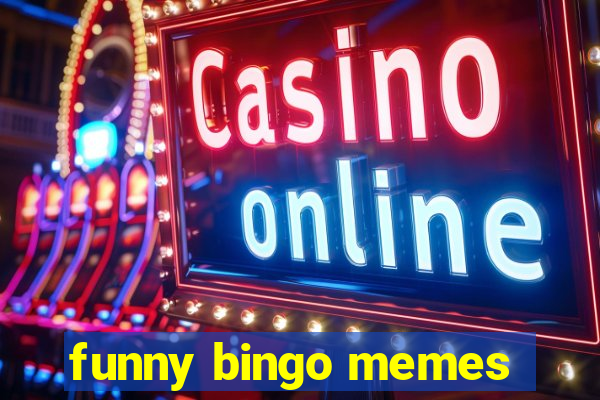 funny bingo memes