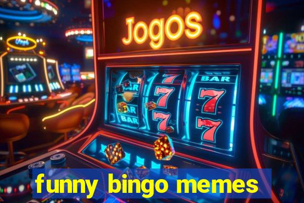 funny bingo memes