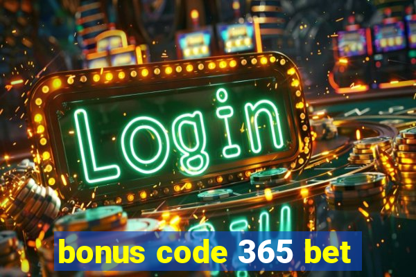 bonus code 365 bet