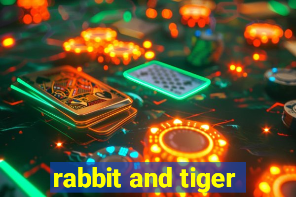 rabbit and tiger