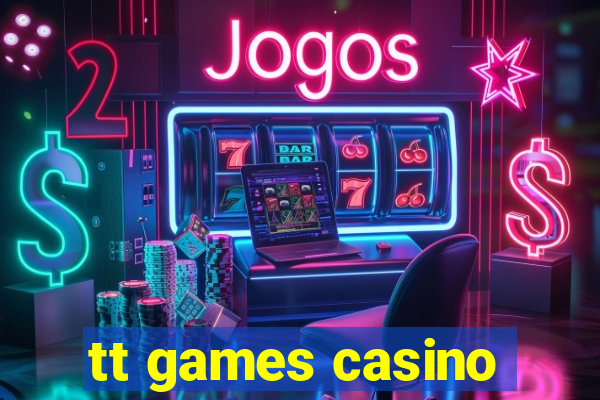 tt games casino