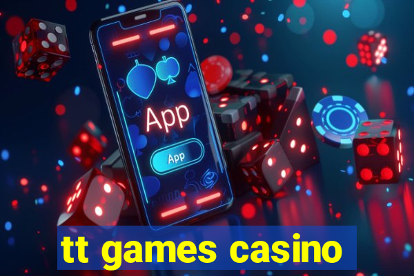 tt games casino