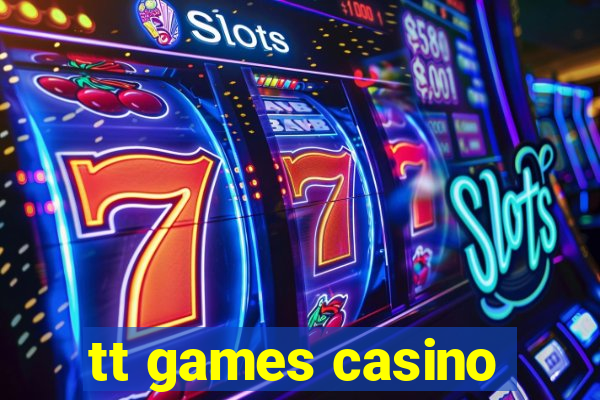 tt games casino