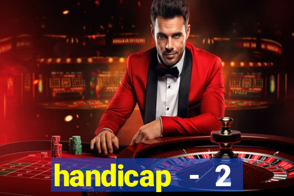 handicap - 2 resultado final