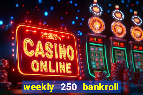 weekly 250 bankroll booster password