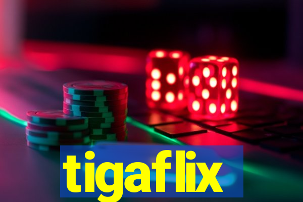 tigaflix