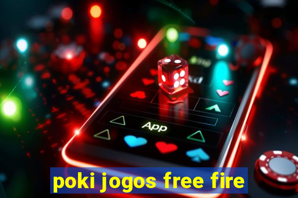 poki jogos free fire