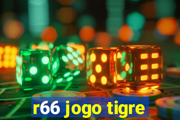 r66 jogo tigre