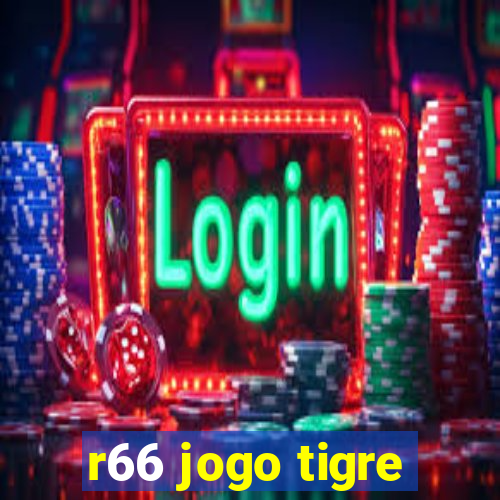 r66 jogo tigre