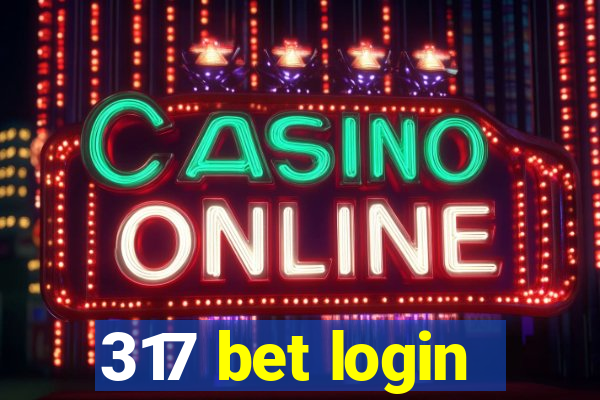 317 bet login