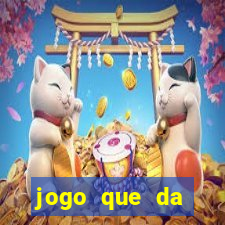 jogo que da dinheiro do tigre