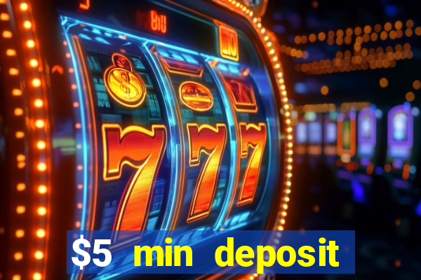 $5 min deposit online casinos