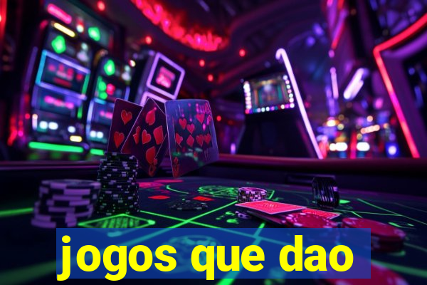 jogos que dao